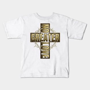 No Greater Love Than Jesus Cross And Thorns Kids T-Shirt